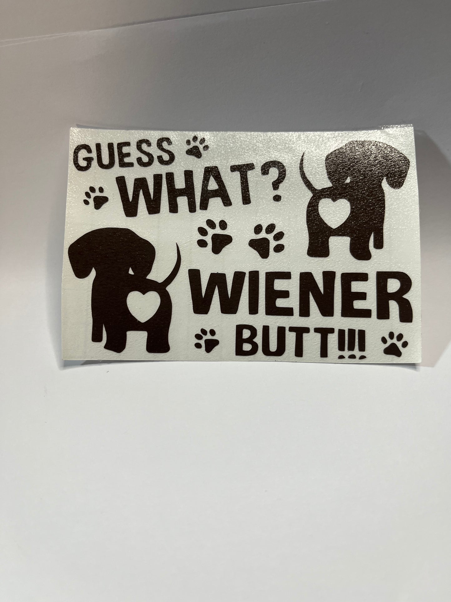 GUESS WHAT WEINER BUTT
