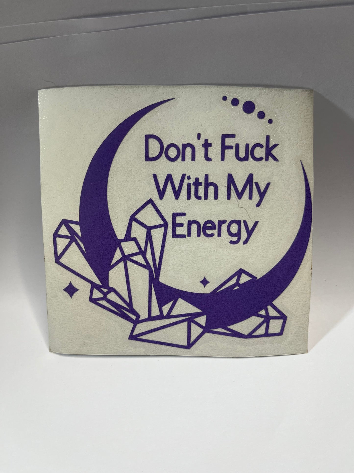 DON'T F WITH MY ENERGY