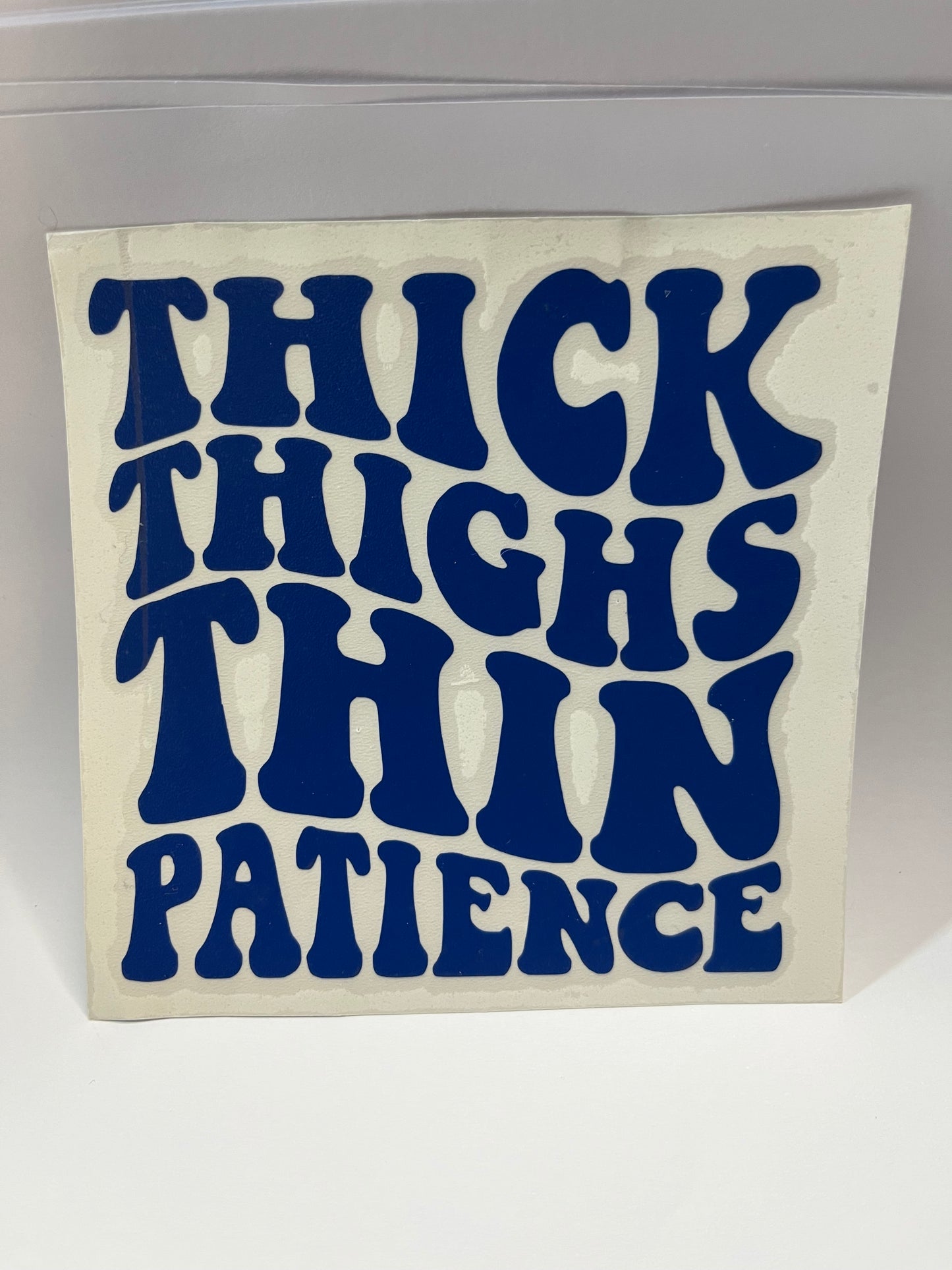 THICK THIGHS THIN PATIENCE