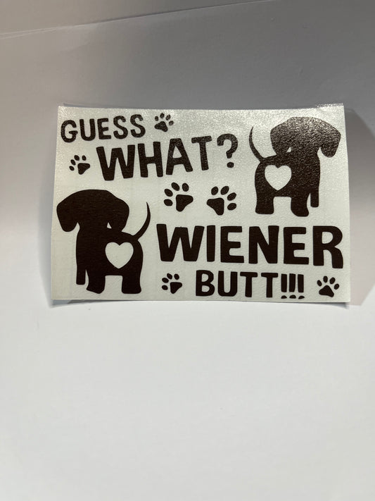 GUESS WHAT WEINER BUTT