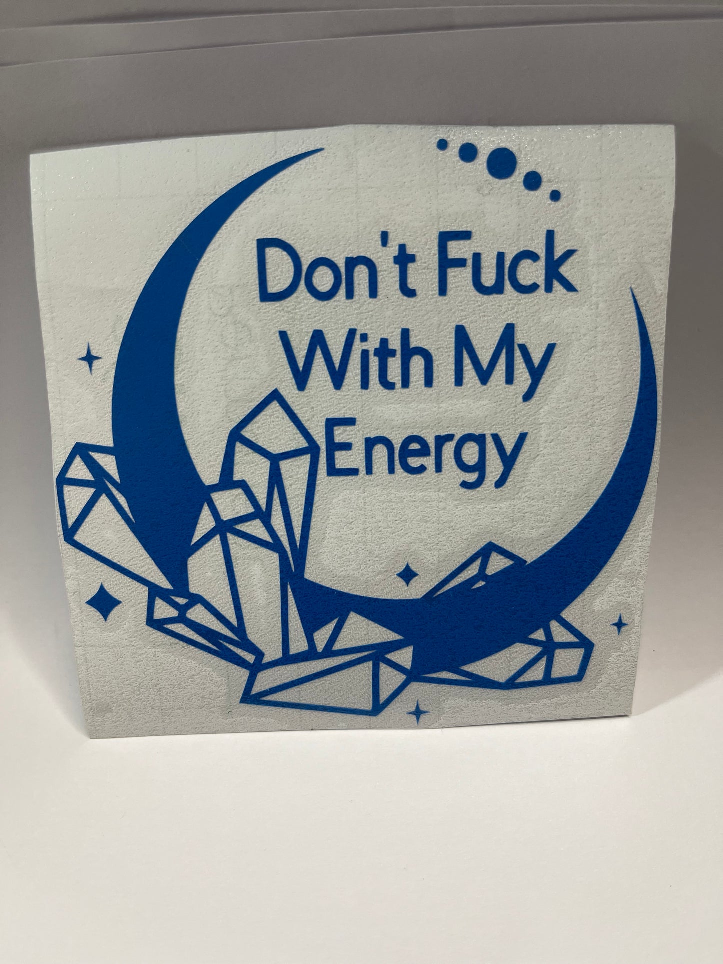 DON'T F WITH MY ENERGY