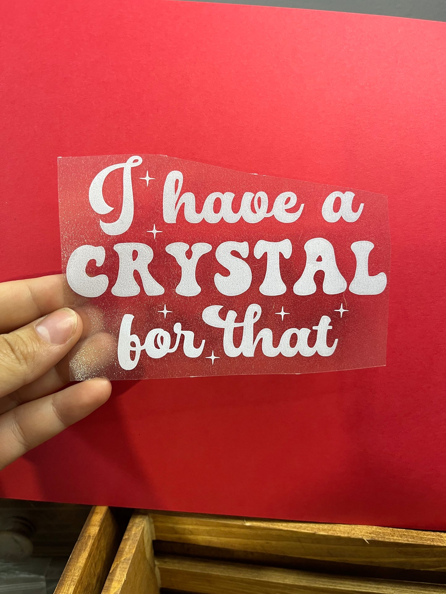 I HAVE A CRYSTAL FOR THAT