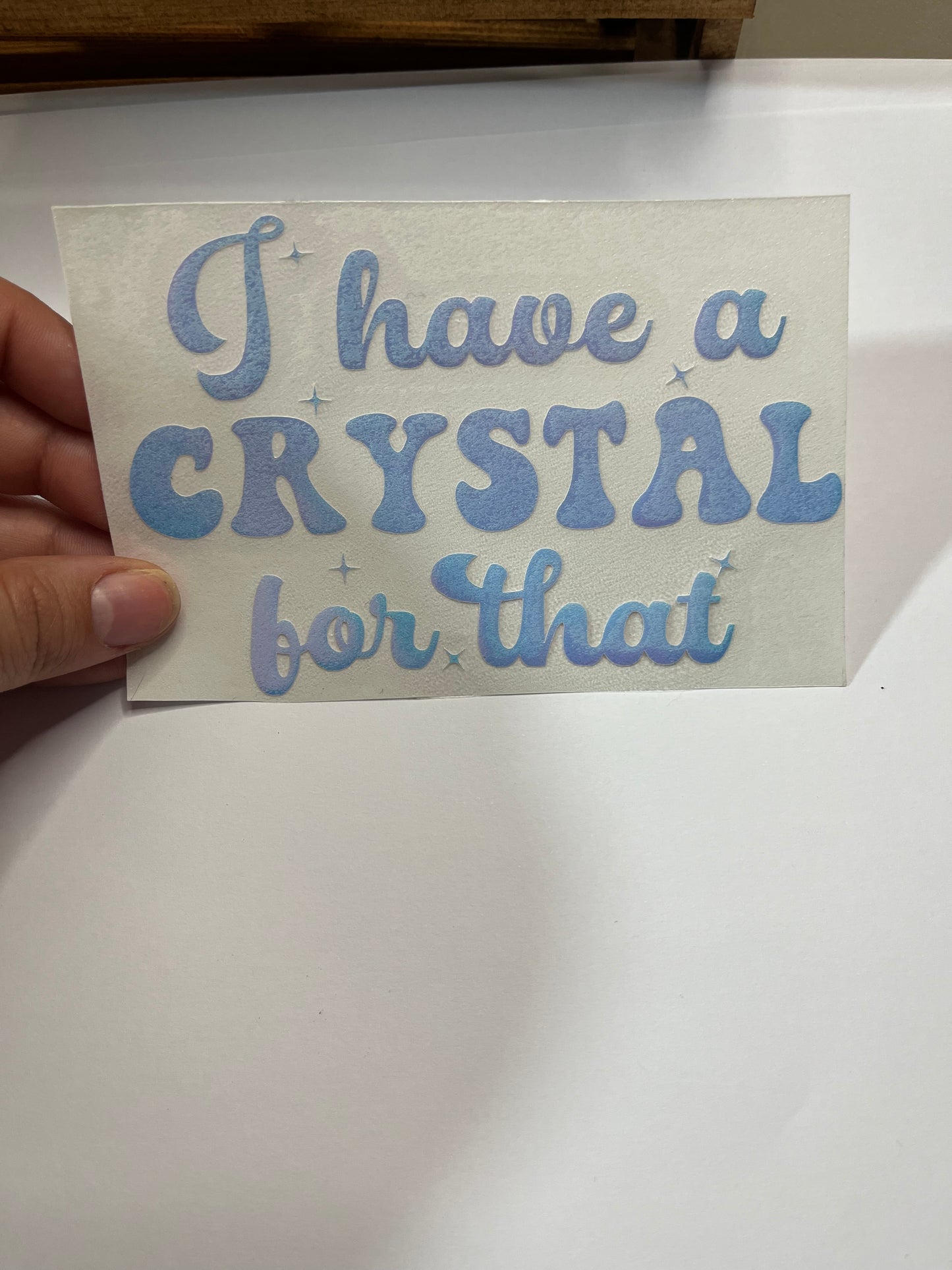 I HAVE A CRYSTAL FOR THAT