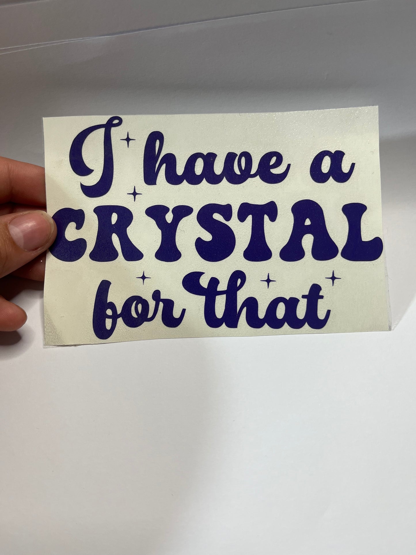 I HAVE A CRYSTAL FOR THAT